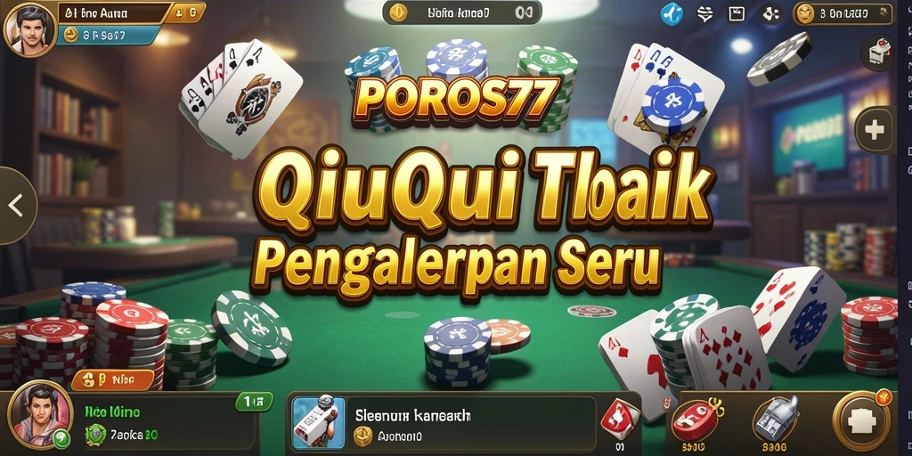 Screenshot utama dari POROS77 menampilkan momen seru dalam permainan QiuQiu.